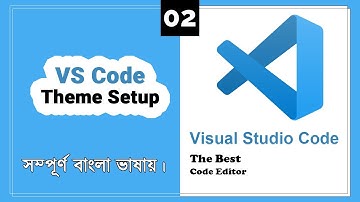 2. VS Code Theme Setup  | Visual Studio Code Tutorial in Bangla