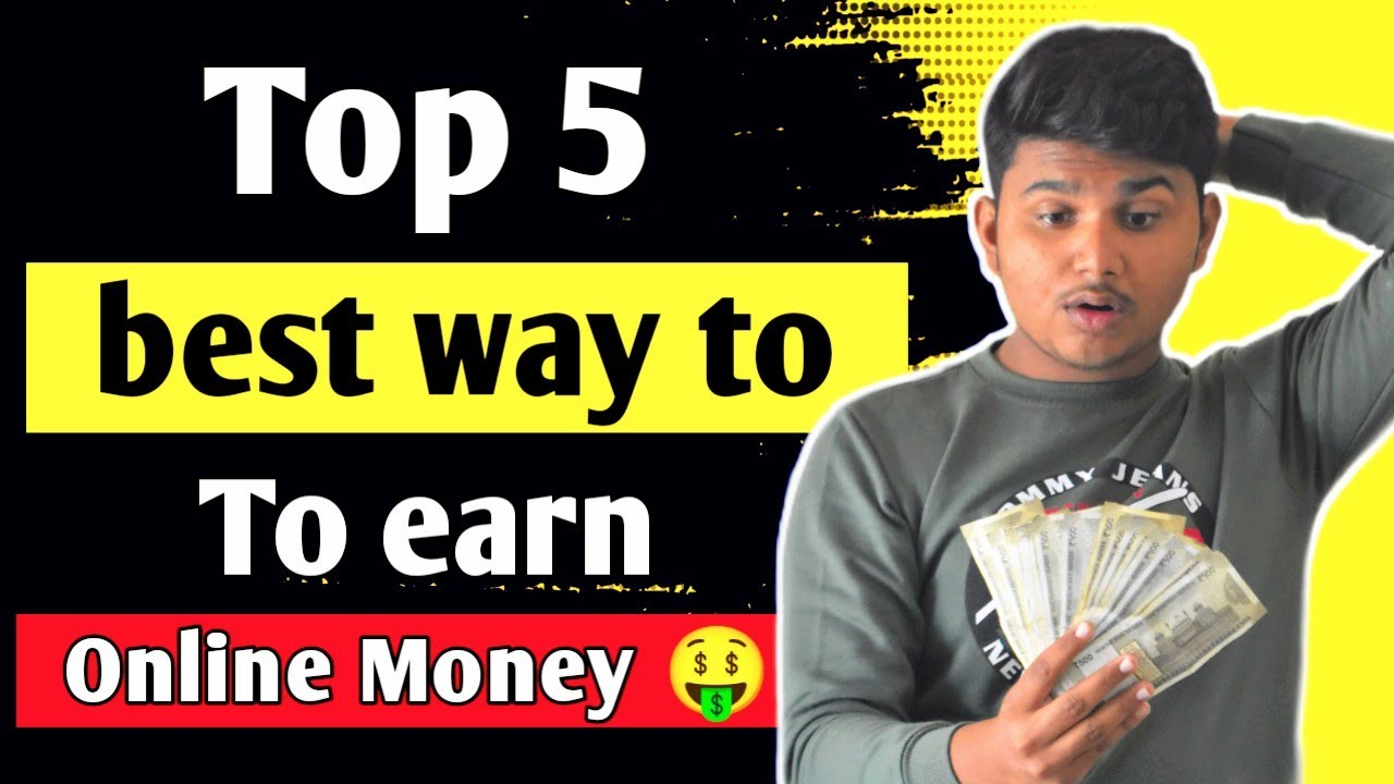 Top 5 Best Way To Earn Money online 1 to 10 lakh easily 🤑 || How to ...