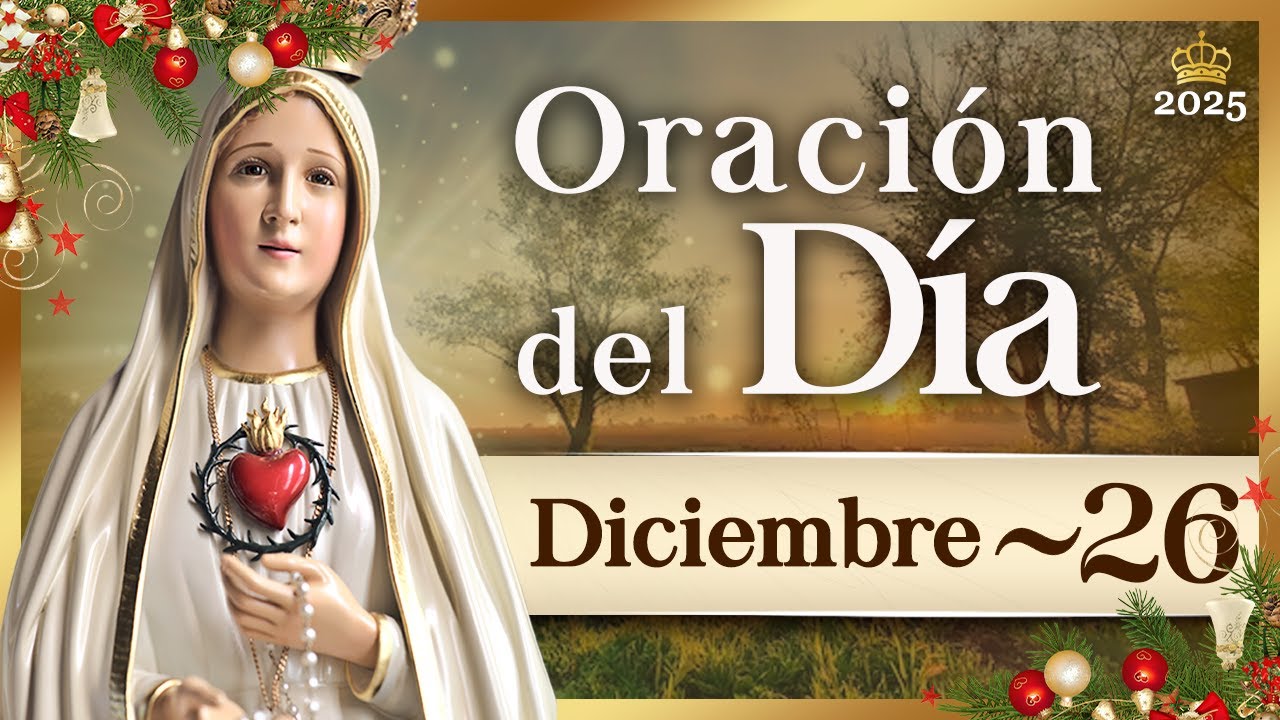 ORACIÓN DEL DÍA 26 de diciembre de 2025 Caballeros de la Virgen - YouTube