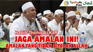 Ceramah Menggetarkan Hati Tentang Dahsyatnya Sholawat | Mengenang Habib Thohir Al Kaff