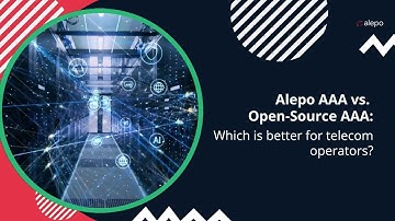 Alepo AAA vs  Open Source AAA Which is Better for Telecom Operators