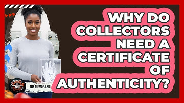 Why Do Collectors Need A Certificate Of Authenticity?