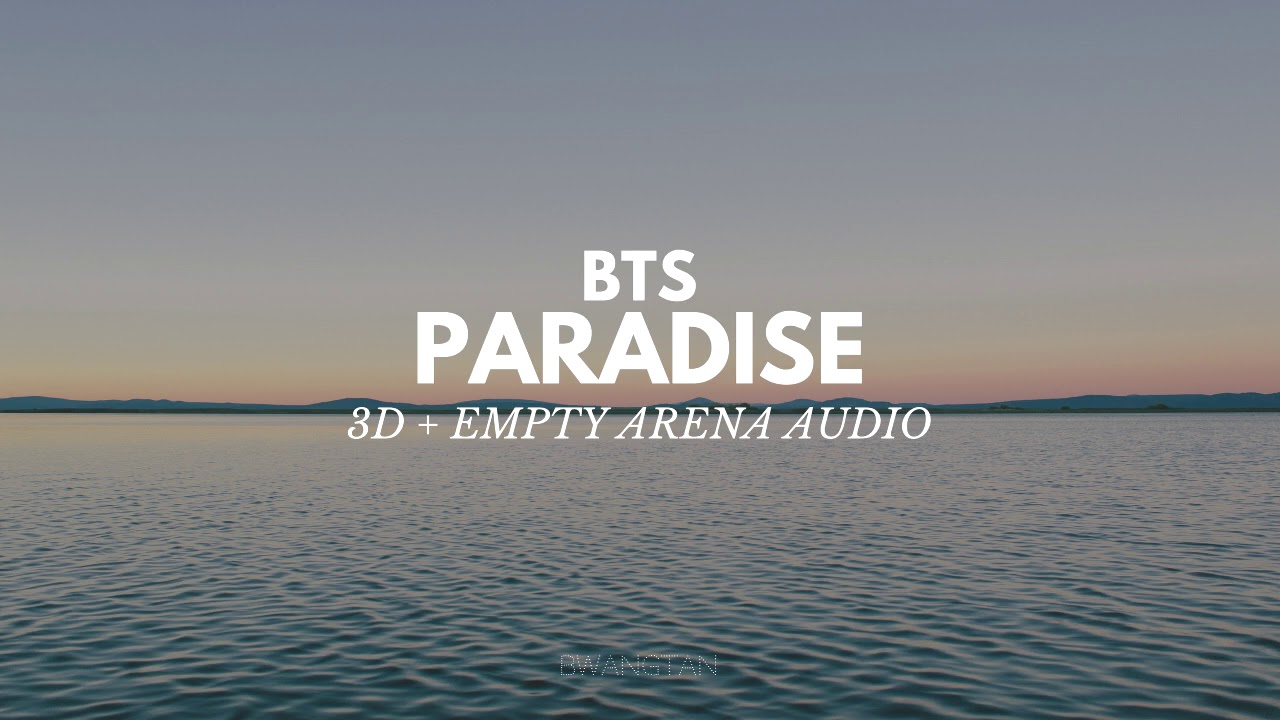 BTS (방탄소년단) - Paradise 낙원 (3D + Empty Arena Audio)