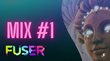 MY FIRST FUSER MASHUPS | FUSER