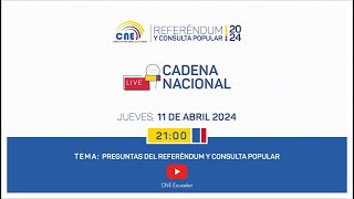 CADENA NACIONAL: PREGUNTAS REFERÉNDUM Y CONSULTA POPULAR 2024.