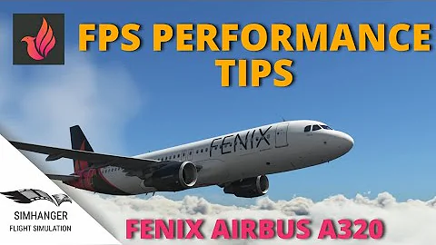 FENIX A320 | Get More FPS | Improved Performance Tips & Settings