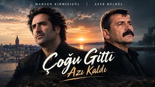 Çoğu Gitti Azı Kaldı Mahsun Kırmızıgül & Azer Bülbül