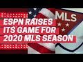 ESPN raises its game for 2020 MLS season