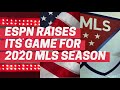 ESPN raises its game for 2020 MLS season