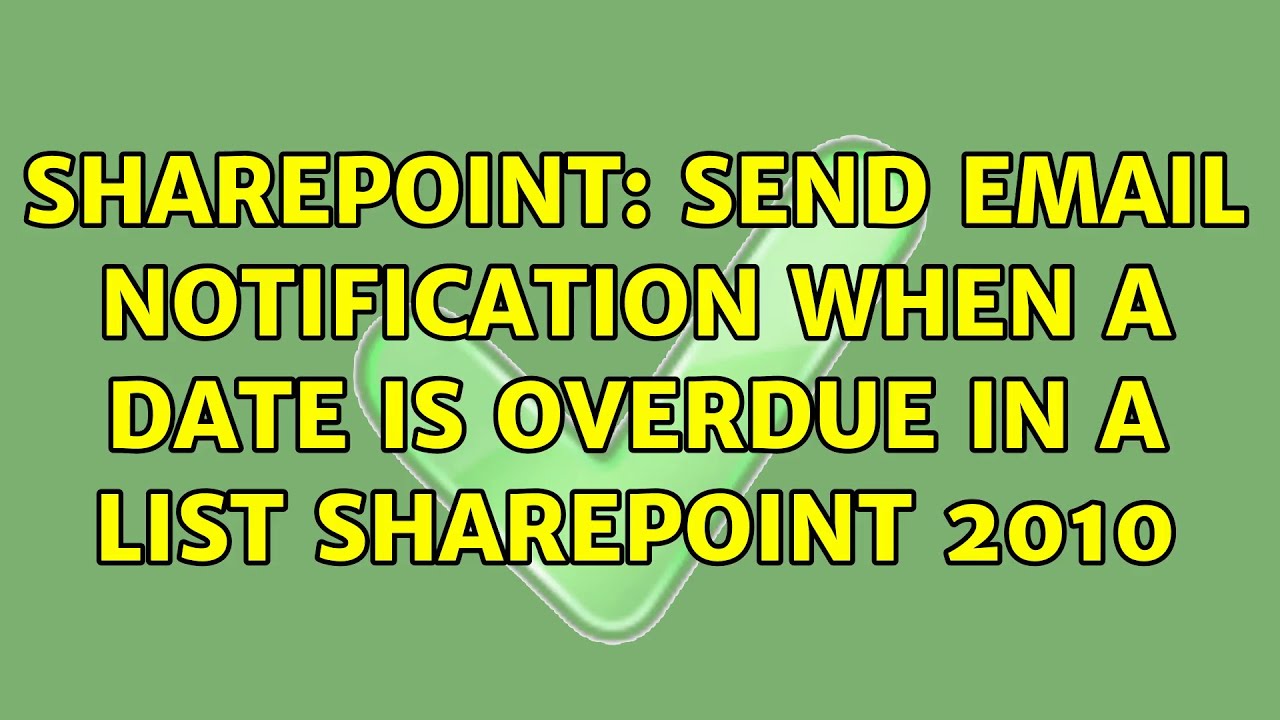 Sharepoint Send Email Notification When A Date Is Overdue In A List sharepoint-send-email-notification-when-a-date-is-overdue-in-a-list