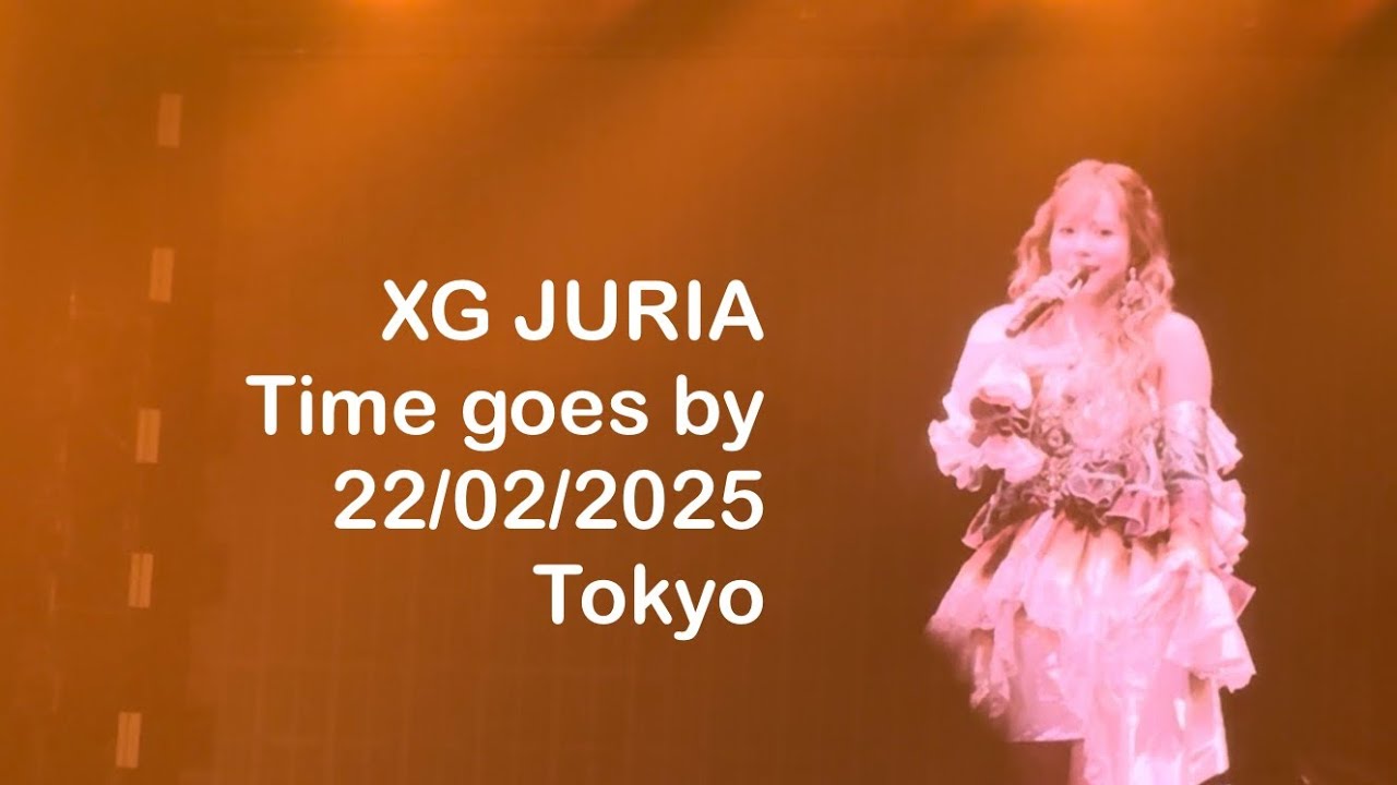 22/02/2025 XG in TOKYO - JURIA Time goes by （Every Little Thing cover）