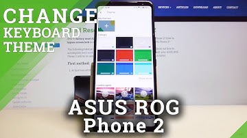 How to Change Keyboard Theme in ASUS ROG Phone 2 – Keyboard Theme Settings