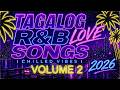 TAGALOG R&B | VOLUME 2 | LOVE SONGS | #rnb #pinoyrap #newsong