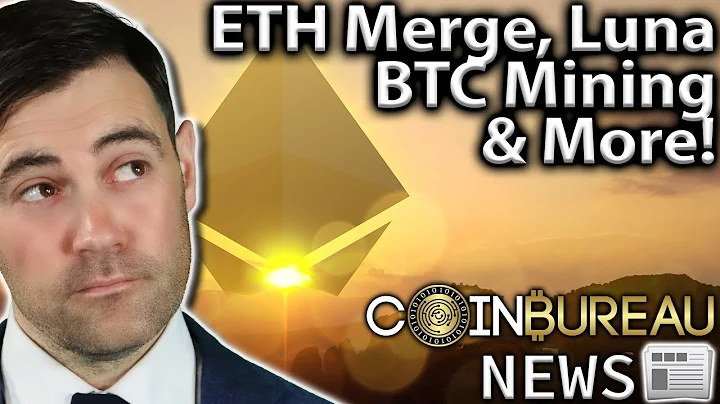 Crypto News: Ethereum Merge, Terra Fork, ESG, BTC & MORE!! - DayDayNews