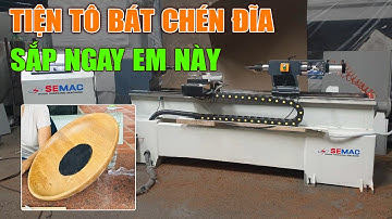 Máy Tiện Đĩa Tô Bát Chén Gỗ Không Thể Bỏ Qua Video Này