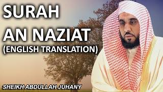 Surah An-Naziat (Those Who Drag Forth) | ENGLISH TRANSLATION - Sheikh Abdullah Juhany