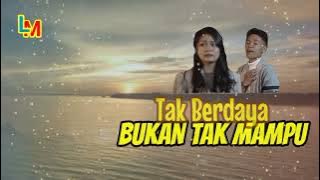 TAK BERDAYA BUKAN TAK MAMPU - Arief feat Ovhi Firsty ( LYRICS MUSIC VIDEO )