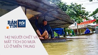 Bản tin tối 24\/10\/2020: 142 người chết và mất tích do mưa lũ ở miền Trung | VTC Now