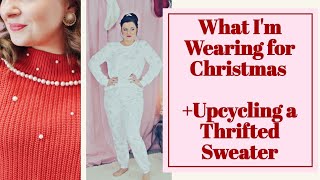 What I&#39;m Wearing for Christmas // Upcycling a Thrifted Sweater