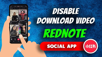 How To Disable Download Video Option On Rednote Social App
