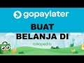 Sambungkan Akun GoPayLater dan Tokopedia dapat Promo Cashback