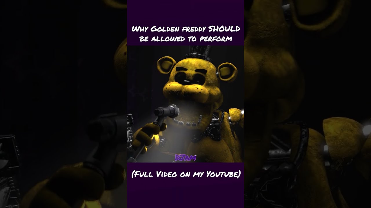  SFM FNAF Why Golden Freddy SHOULD Be Allowed To Perform