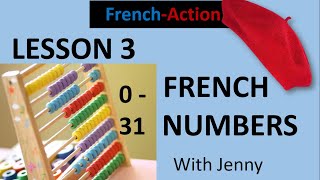 FRENCH NUMBERS 0-31 Lesson 3 with Jenny at your fingertips.