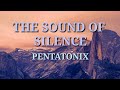 The Sound of Silence -PENTATONIX (LYRICS VIDEO)