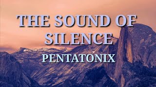 The Sound of Silence -PENTATONIX (LYRICS VIDEO)