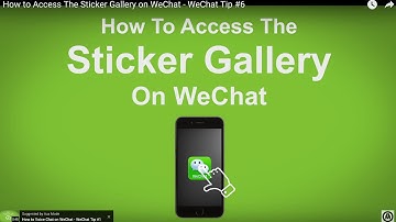 How to Access The Sticker Gallery on WeChat - WeChat Tip #6