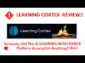 Learning Cortex Review- Does this AI LEARNING INTELLIGENCE Hub really do its todo?(Do not Use Yet