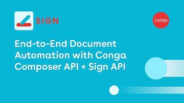 End-to-End Document Automation with Conga Composer API + Sign API
