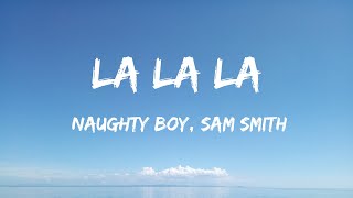 Naughty Boy, Sam Smith - La La La (Lyrics) - Morgan Wallen, Hardy, Jordan Davis, Gunna, Luke Combs,