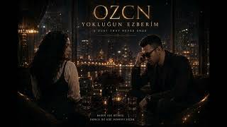 Yokluğun Ezberi̇m 💔 Ozcn Turkish Pop Duet 2026