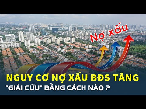 #2023 Nguy cơ nợ xấu bất động sản tăng, “giải cứu’ bằng cách nào? | CafeLand