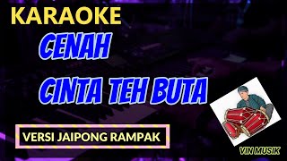 CENAH CINTA TEH BUTA ( Karaoke Dangdut Koplo ) - Vin Musik Karaoke