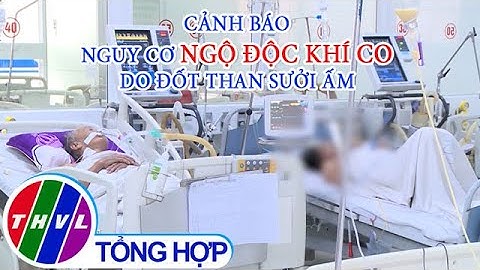 Cảnh báo nguy cơ ngộ độc khí CO do đốt than sưởi ấm