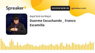 Duerme Escuchando _ Franco Escamilla