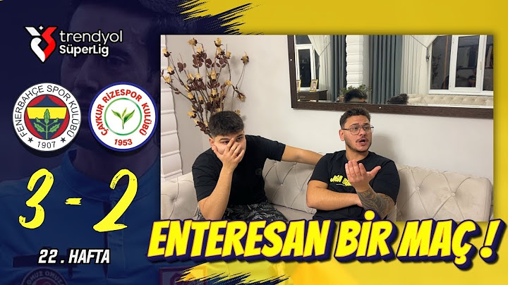 FANATİK 2 KARDEŞ FENERBAHÇE RİZESPOR MAÇINI İZLERSE - FENERBAHÇE 3-2 ÇAYKUR RİZESPOR