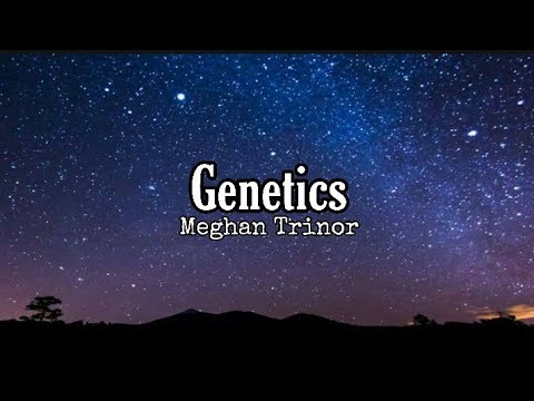Meghan Trainor - Genetics (Lyrics)
