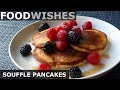 American Soufflé Pancakes - Food Wishes
