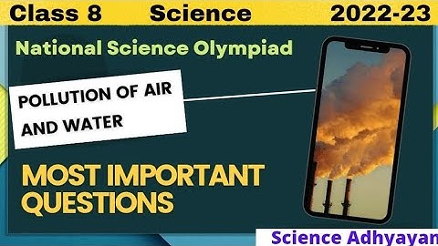 Class 8 | Pollution Of Air And Water |Most Important Questions | National Science Olympiad | SOF