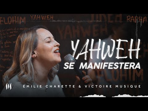 YAHWEH SE MANIFESTERA Oasis Ministry Émilie Charette Victoire Musique LIVE 