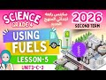 ساينس رابعة ابتدائي الترم الثاني 2026 المنهج الجديد Grade 4 Science Using Fuels