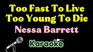 Nessa Barrett - Too Fast To Live, Too Young To Die (Karaoke)