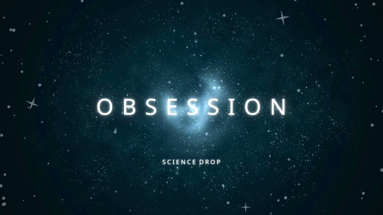 Watch Science Drop - Obsession on YouTube Watch Science Drop - Obsession on YouTube