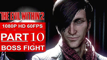 THE EVIL WITHIN 2 Gameplay Walkthrough Part 10 [1080p HD 60FPS PC MAX SETTINGS] - BOSS FIGHT