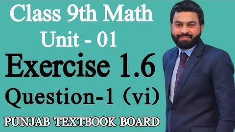 Class 9th Math Unit-1 Exercise 1.6 Question 1 (vi)-9th Class Math E.X 1.6 Q1 Part vi- PTB
