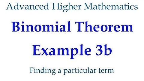 Binomial Theorem Example 3b - finding a particular term