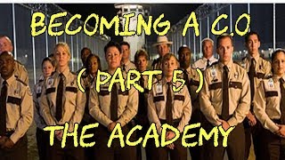 Becoming a C.O (part 5) The Academy